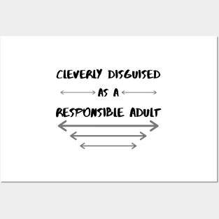 Cleverly Disguised As A Responsible Adult Posters and Art